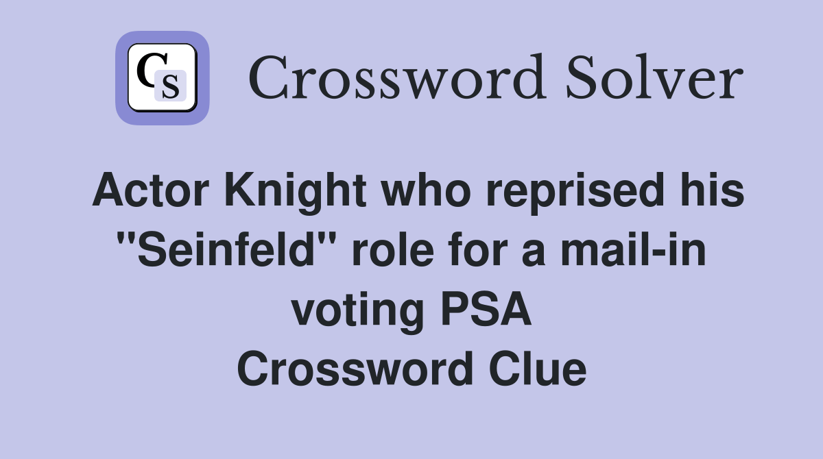 Actor Knight who reprised his "Seinfeld" role for a mailin voting PSA